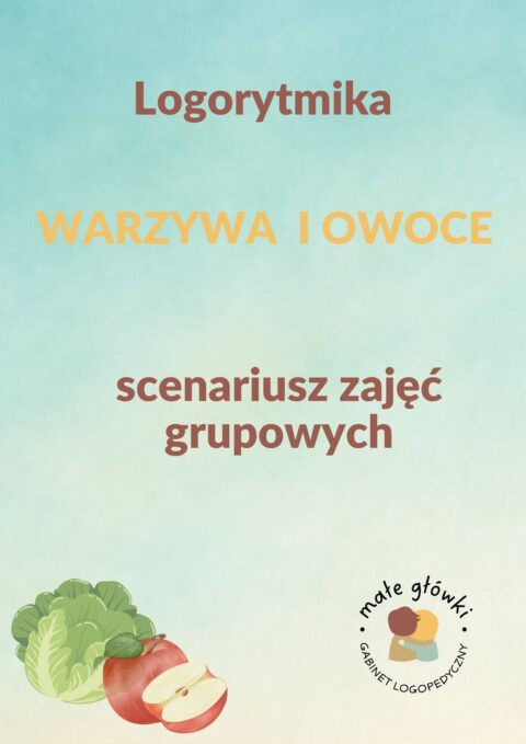 obrazek z niebiesko-beżowym tłem, z napisem "scenariusz zajęć grupowych, warzywa i owoce" i logiem Małe Główki